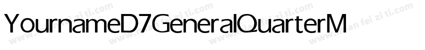 YournameD7GeneralQuarter Medium字体转换